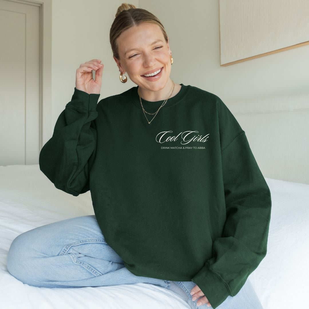 Cool Girls Drink Matcha and Pray to Abba Sweatshirt