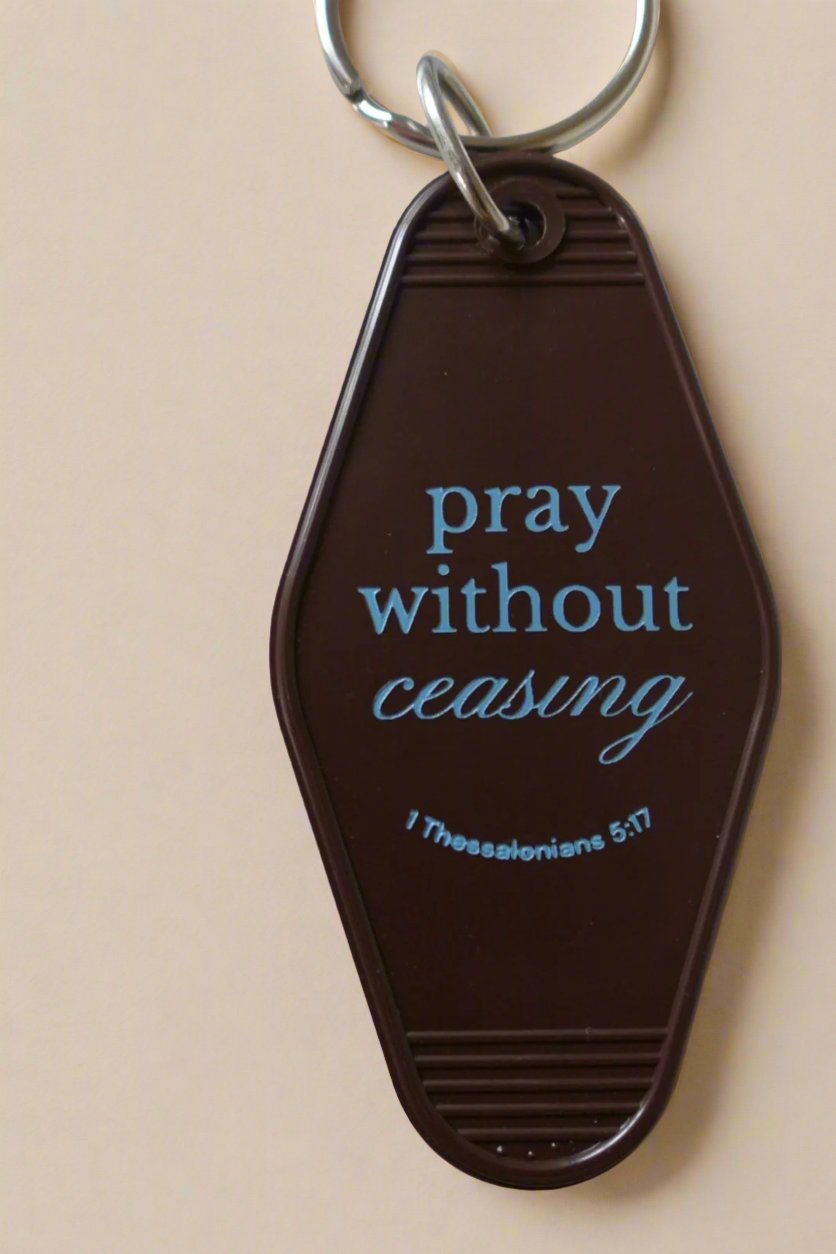 Pray Without Ceasing Keychain