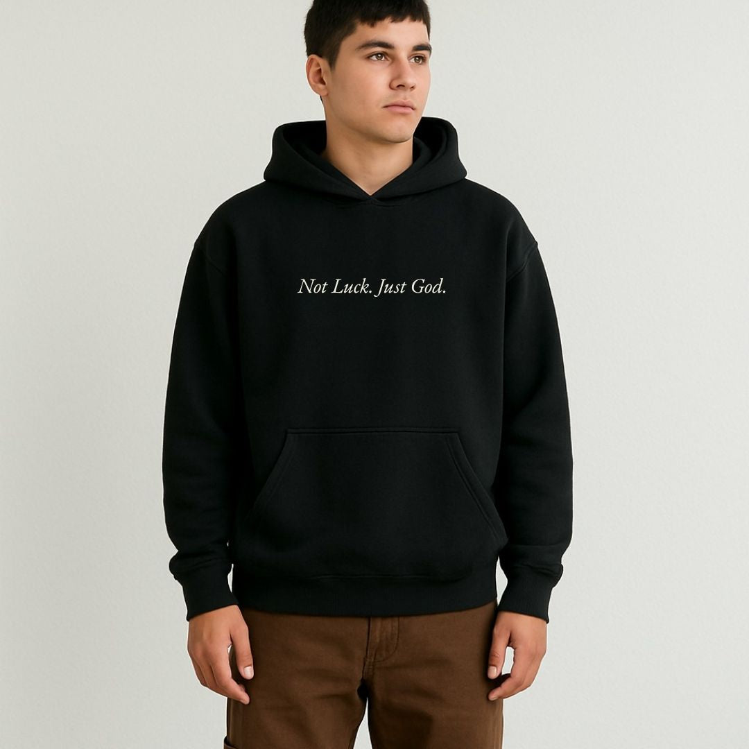 Not Luck, Just God Hoodie PREMIUM